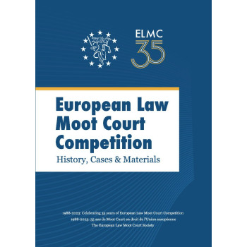 European Law Moot Court Competition. History, Cases & Materials